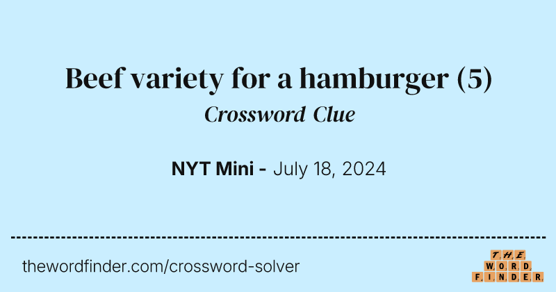 Beef variety for a hamburger crossword clue image