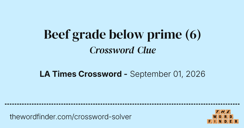 Beef grade below prime crossword clue image