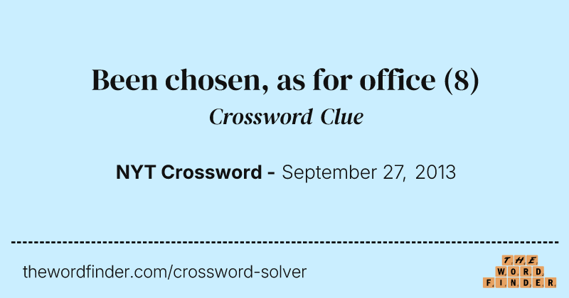 Been chosen, as for office crossword clue image
