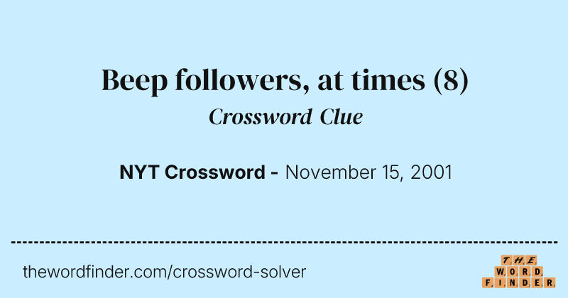 Beep followers, at times crossword clue image