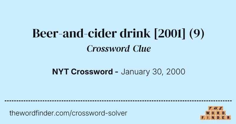 Beer-and-cider drink [2001] crossword clue image