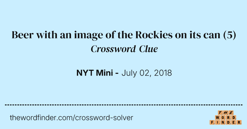 Beer with an image of the Rockies on its can crossword clue image
