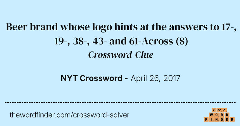 Beer brand whose logo hints at the answers to 17-, 19-, 38-, 43- and 61-Across crossword clue image