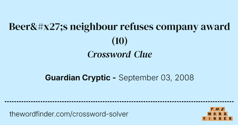 Beer's neighbour refuses company award crossword clue image