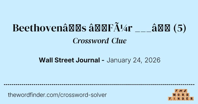 Beethoven’s “Für ___” crossword clue image