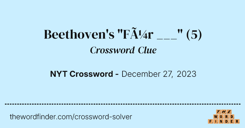 Beethoven's "Für ___" crossword clue image