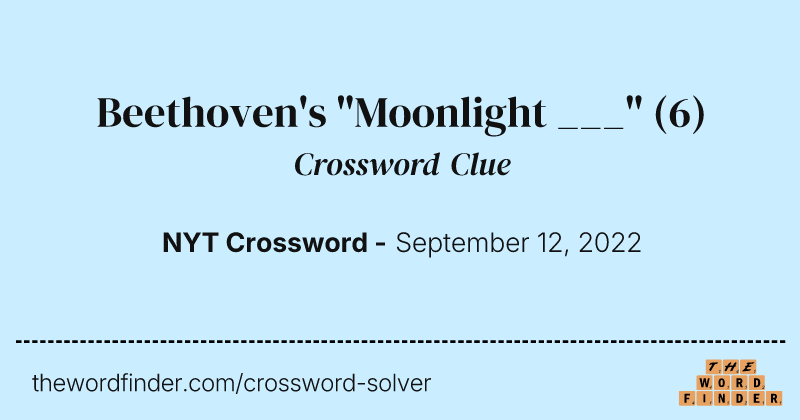 Beethoven's "Moonlight ___" crossword clue image