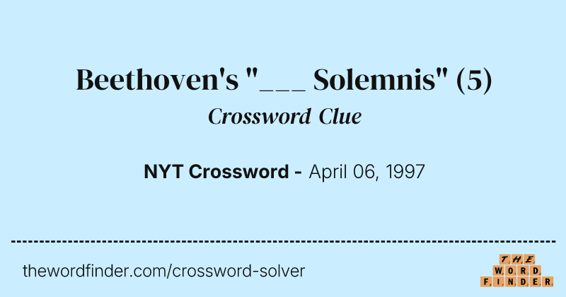 Beethoven's "___ Solemnis" crossword clue image