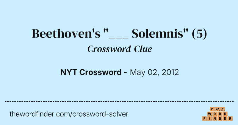 Beethoven's "___ Solemnis" crossword clue image