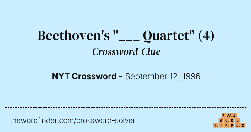 Beethoven's "___ Quartet" crossword clue image