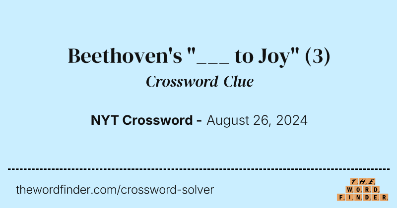 Beethoven's "___ to Joy" crossword clue image