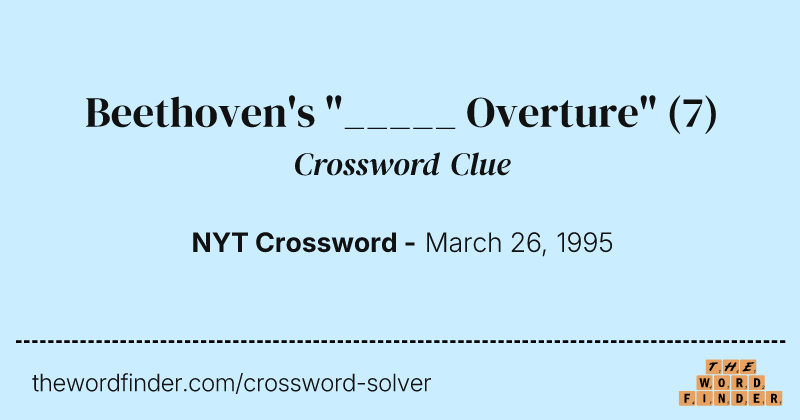 Beethoven's "_____ Overture" crossword clue image