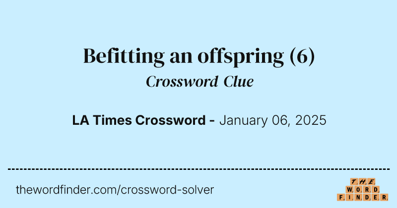 Befitting an offspring crossword clue image