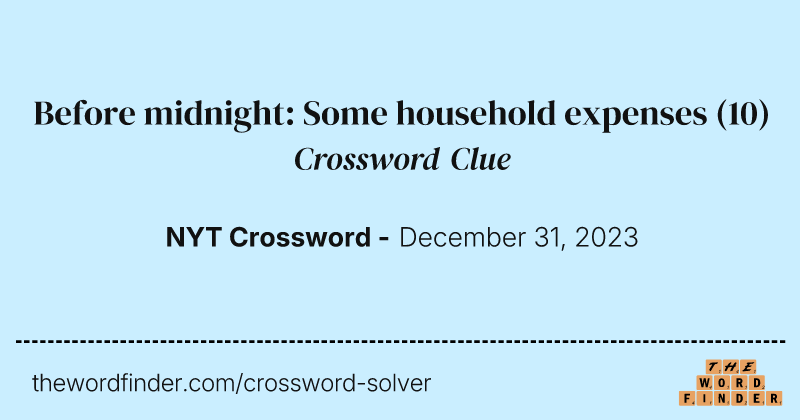 Before midnight: Some household expenses crossword clue image