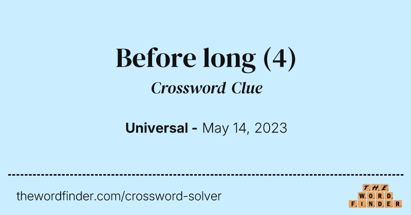 Before long crossword clue image