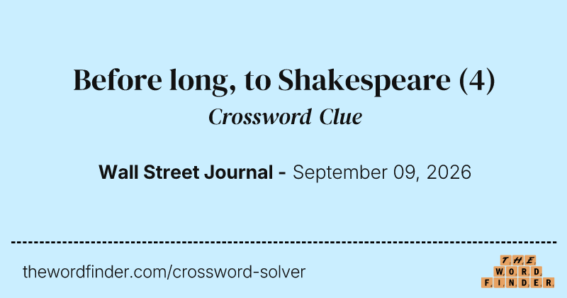 Before long, to Shakespeare crossword clue image