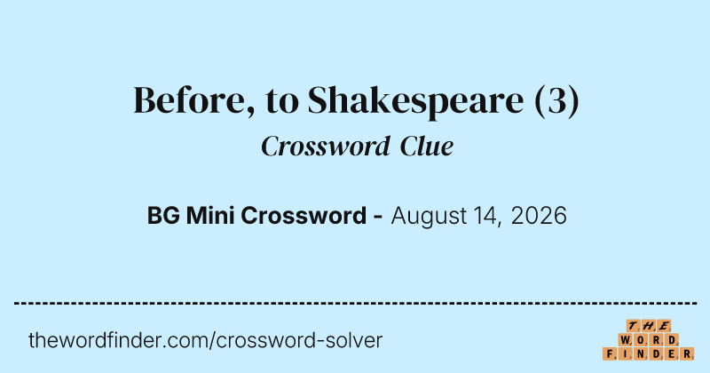 Before, to Shakespeare crossword clue image