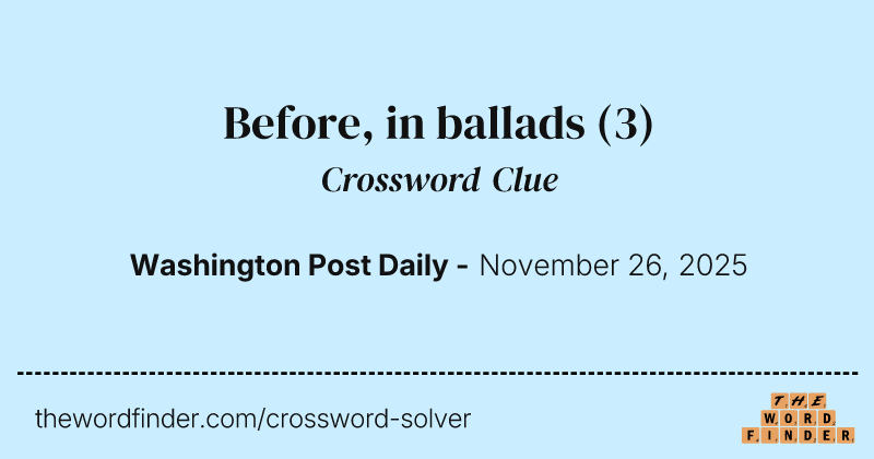 Before, in ballads crossword clue image
