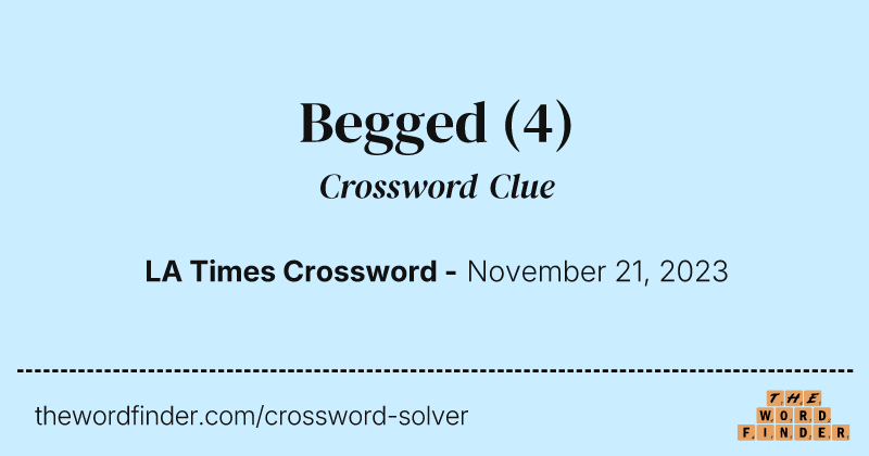 Begged crossword clue image
