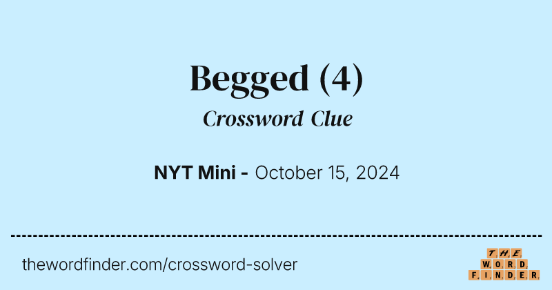 Begged crossword clue image