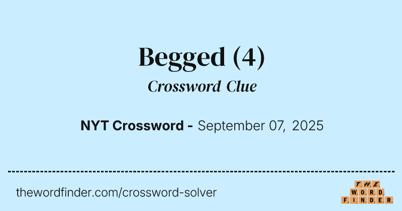 Begged crossword clue image