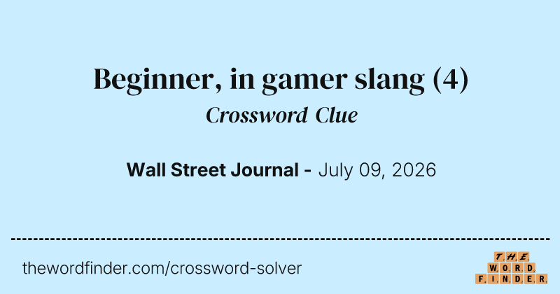Beginner, in gamer slang crossword clue image