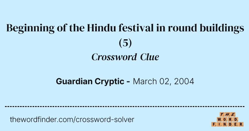 Beginning of the Hindu festival in round buildings crossword clue image