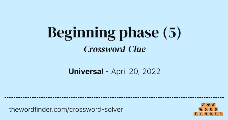 Beginning phase crossword clue image