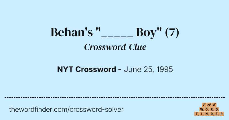 Behan's "_____ Boy" crossword clue image