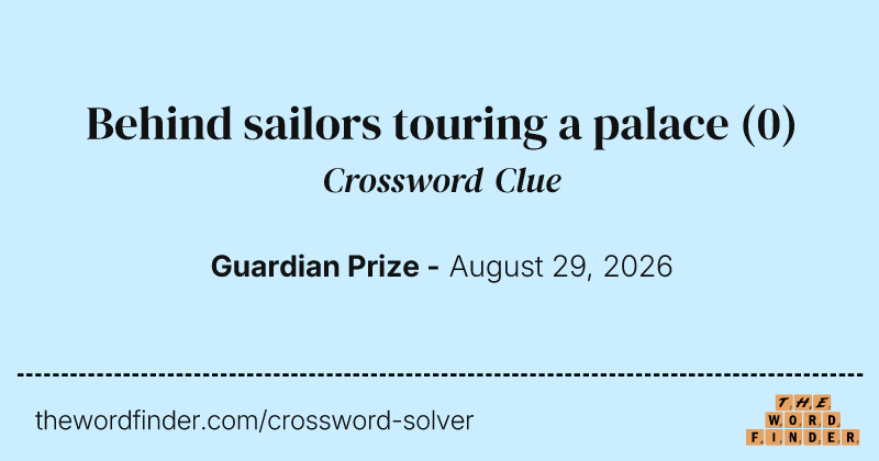 Behind sailors touring a palace crossword clue image