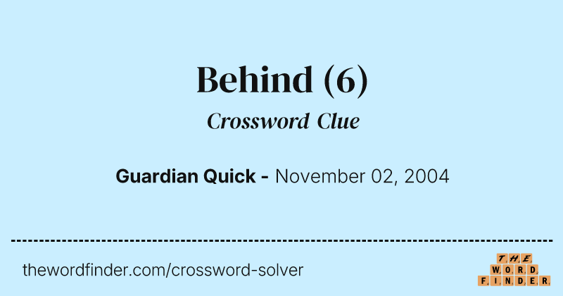 Behind crossword clue image