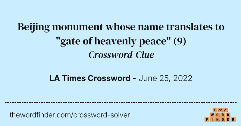 Beijing monument whose name translates to "gate of heavenly peace" crossword clue image