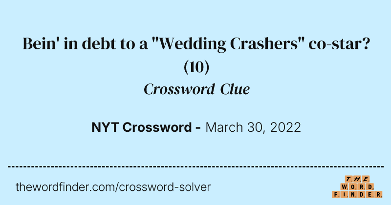 Bein' in debt to a "Wedding Crashers" co-star? crossword clue image