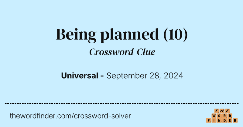Being planned crossword clue image