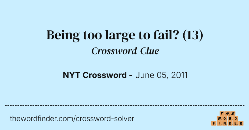 Being too large to fail? crossword clue image
