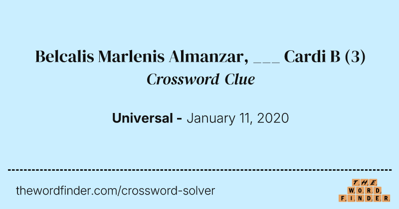 Belcalis Marlenis Almanzar, ___ Cardi B crossword clue image
