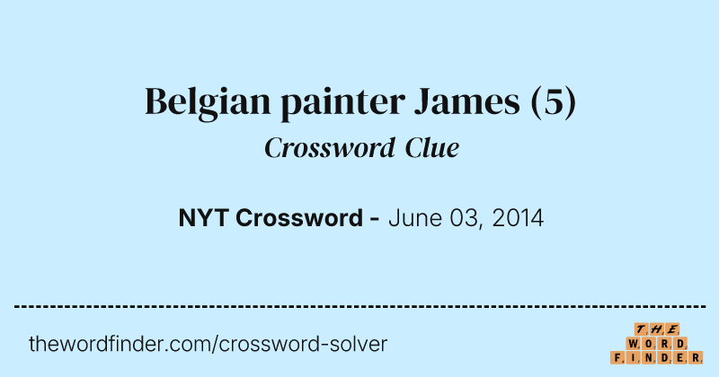 Belgian painter James crossword clue image