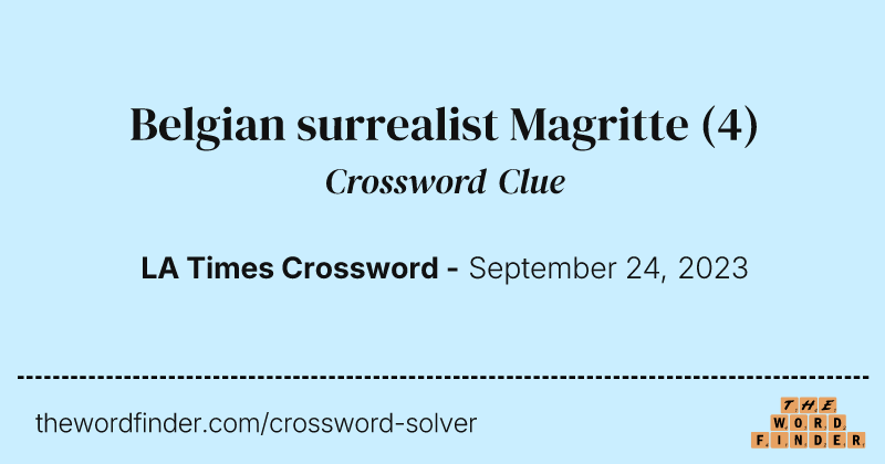 Belgian surrealist Magritte crossword clue image