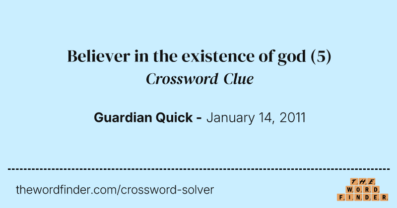Believer in the existence of god crossword clue image
