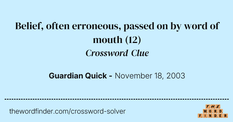 Belief, often erroneous, passed on by word of mouth crossword clue image