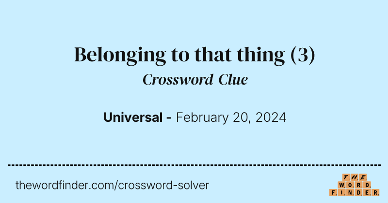 Belonging to that thing crossword clue image