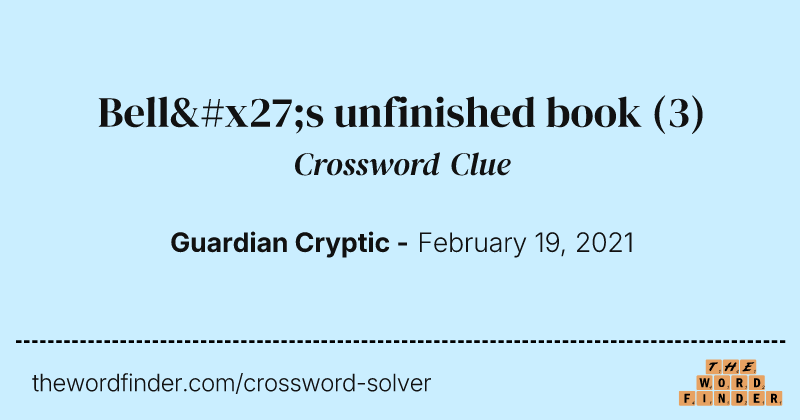 Bell's unfinished book crossword clue image