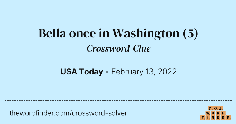 Bella once in Washington crossword clue image
