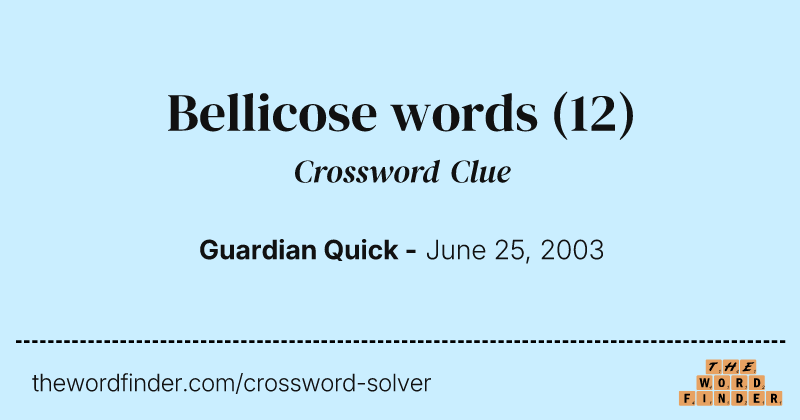 Bellicose words crossword clue image