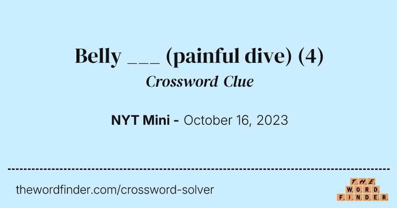 Belly ___ (painful dive) crossword clue image