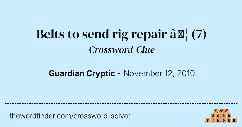 Belts to send rig repair … crossword clue image