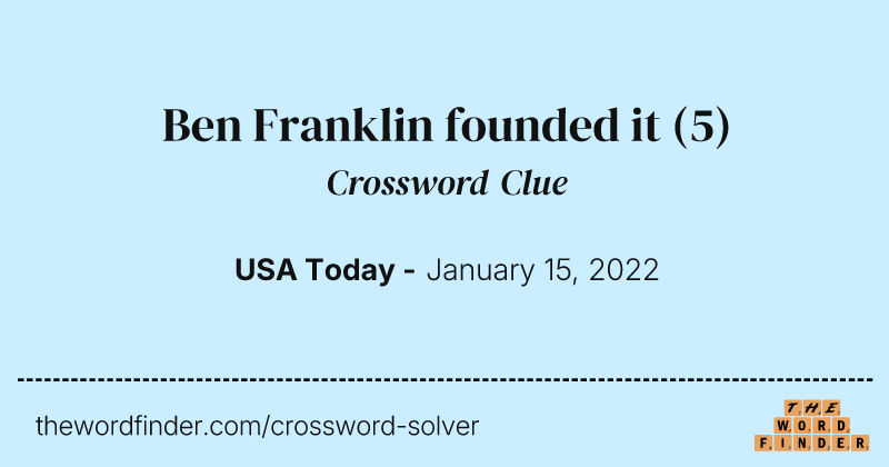 Ben Franklin founded it crossword clue image