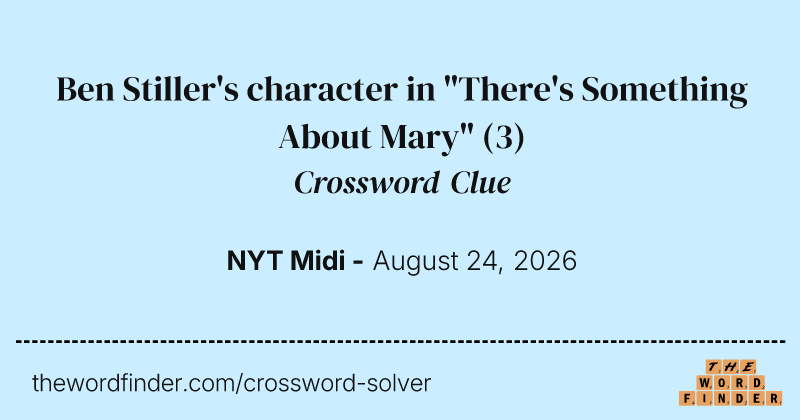 Ben Stiller's character in "There's Something About Mary" crossword clue image