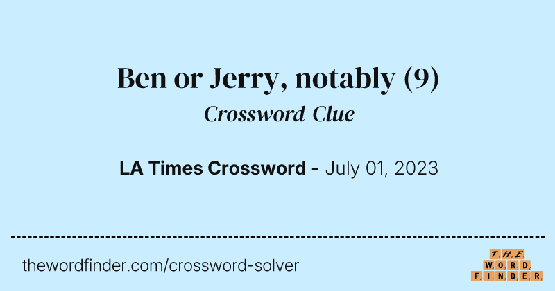 Ben or Jerry, notably crossword clue image