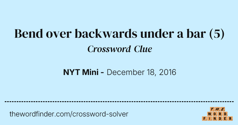 Bend over backwards under a bar crossword clue image